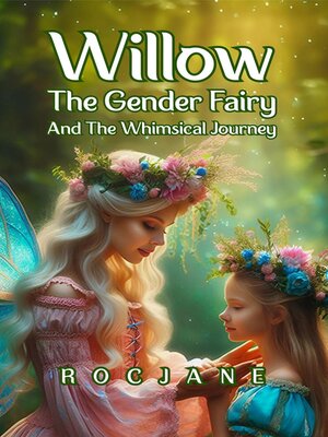 cover image of Willow the Gender Fairy and the Whimsical Journey